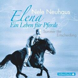 Elena - Ein Leben für Pferde: Sommer der Entscheidung (CD)