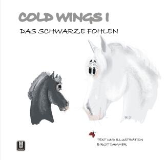 Cold Wings Bd.1+2 - Das schwarze Fohlen / Der Weg zum Erfolg