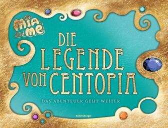 Mia and me: Die Legende von Centopia - Das Abenteuer geht weiter