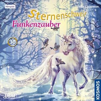 Sternenschweif Band 30 - Funkenzauber (Hörspiel)