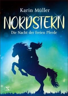 Nordstern - Bd. 02: Die Nacht der freien Pferde