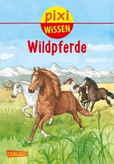 Pixi Wissen Band 100 - Wildpferde
