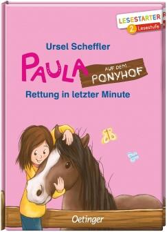 Paula auf dem Ponyhof: Rettung in letzter Minute (Lesestarter 2. Lernstufe)