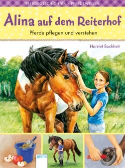 Alina auf dem Reiterhof, Bd. 01 - Pferde pflegen und verstehen