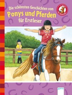 Die schönsten Geschichten von Ponys und Pferden für Erstleser
