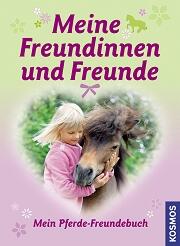 Meine Freundinnen und Freunde - Mein Pferdefreundebuch