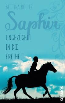 Saphir Bd. 2: Ungezügelt in die Freiheit