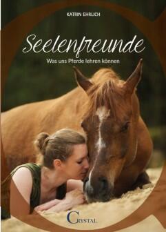 Seelenfreunde: Was uns Pferde lehren können