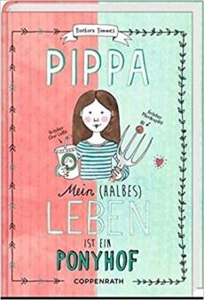Pippa - Band 1: Mein (halbes) Leben ist eine Ponyhof