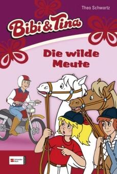 Bibi und Tina Band 29 - Die wilde Meute