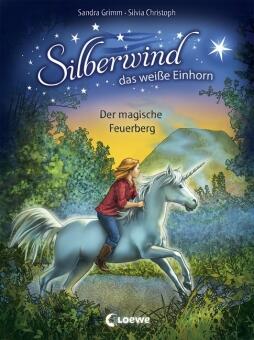 Silberwind, das weiße Einhorn, Band 02 - Der magische Feuerberg