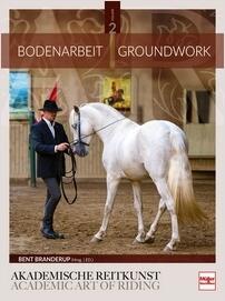 Akademische Reitkunst Bd. 02 - Bodenarbeit