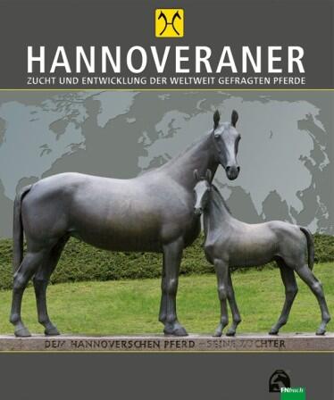 HANNOVERANER - Zucht und Entwicklung der weltweit gefragten Pferde