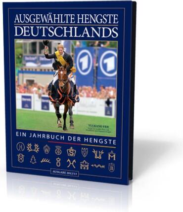 Ausgewählte Hengste Deutschlands - Ein Jahrbuch der Hengste 2012/13