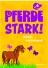 Pferdestark! Rätsel und Malspaß