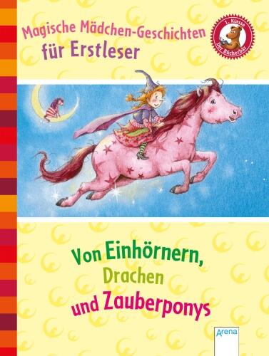 Der Bücherbär, Sammelband: Magische Mädchengeschichten für Erstleser. Von Einhörnern, Drachen und Zauberponys