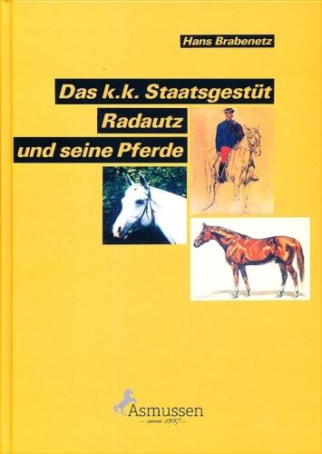 Das k.k. Staatsgestüt Radautz und seine Pferde