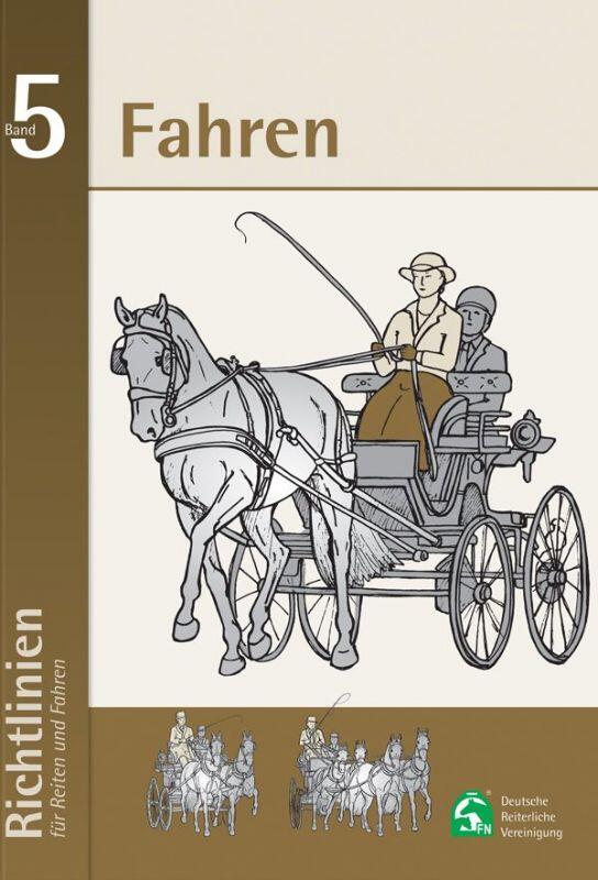Richtlinien f&uuml;r Reiten und Fahren, Band 5 - Fahren