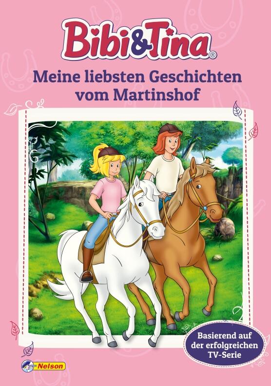 Bibi & Tina: Meine liebsten Geschichten vom Martinshof