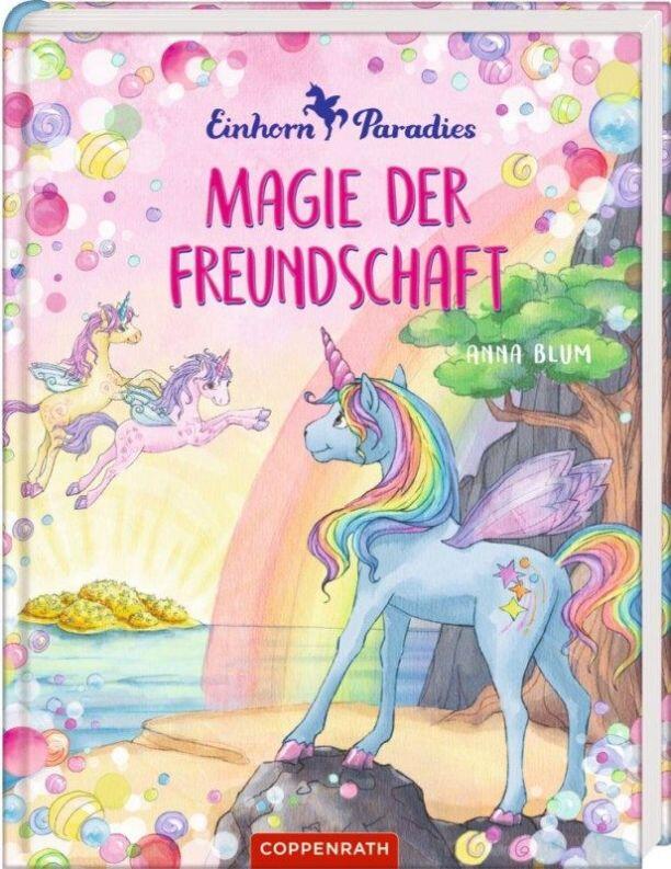 Einhorn Paradies - Band 2: Magie der Freundschaft