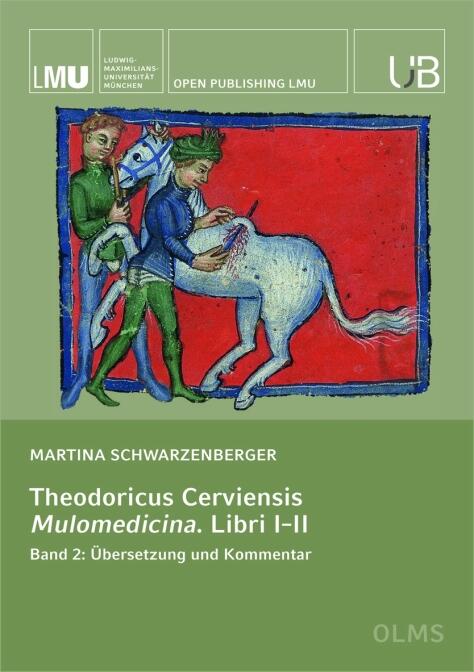 Theodoricus Cerviensis: Mulomedicina. Libri I-II - Band 2: Übersetzung und Kommentar